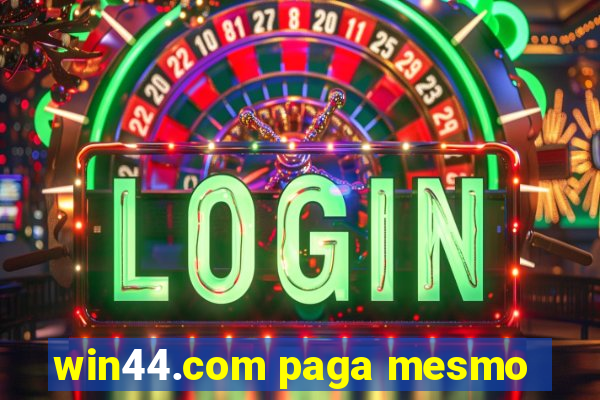 win44.com paga mesmo
